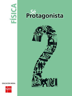 FISICA 2 MEDIO SE PROTAGONISTA