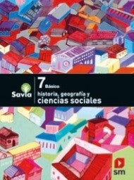SAVIA TEXTO CIENCIAS SOCIALES 7 Basico