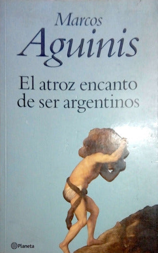 El Atroz Encanto De Ser Argentinos 2