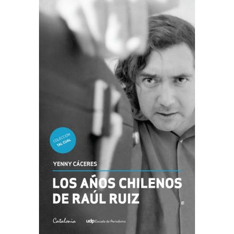 AÑOS CHILENOS DE RAUL RUIZ, LOS
