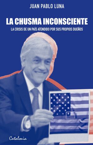CHUSMA INCONSCIENTE, LA