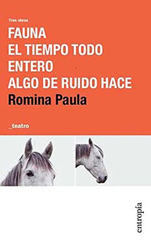 Algo de ruido hace. El tiempo todo entero. Fauna