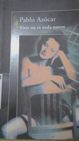 Vivir No Es Nada Nuevo