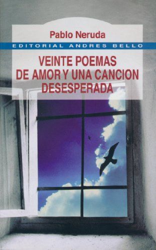 Veinte Poemas De Amor Y Una Cancion Desesperada