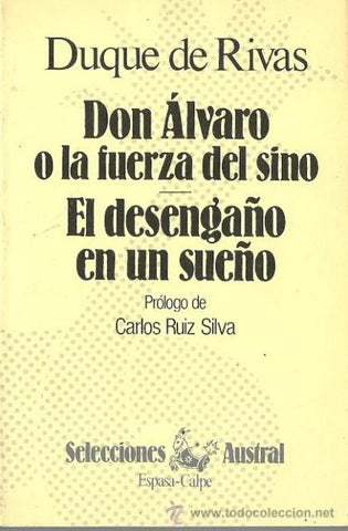Don Álvaro o La fuerza del sino / El desengaño en un sueño
