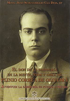El don de la sabiduría en la mente, vida y obra de Plinio Correa de Oliveira