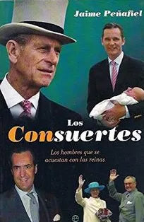 Los consuertes : los hombres que se acuestan con las reinas