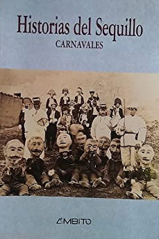 Historias Del Sequillo: Carnavales