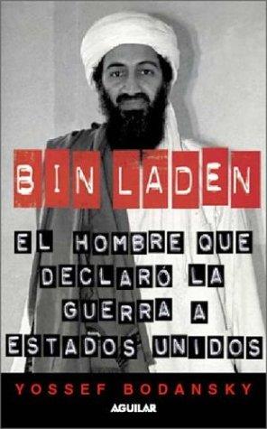 Bin Laden: El Hombre Que Declaró La Guerra a Estados Unidos