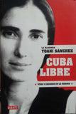 Cuba Libre, Vivir Y Escribir En La Habana