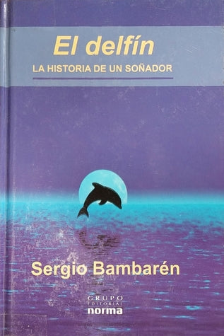 El Delfín: Historia De Un Soñador