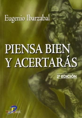 Piensa bien y acertarás