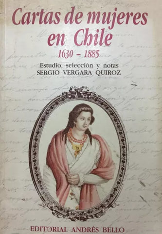 Cartas De Mujeres En Chile, 1630-1885