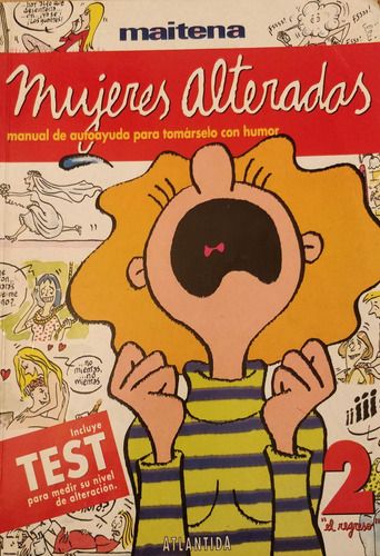 Mujeres Alteradas: Manual de autoayuda para tomárselo con humor