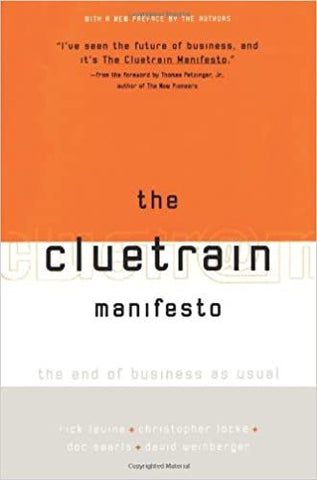 The Cluetrain Manifesto: The End of Business As Usual