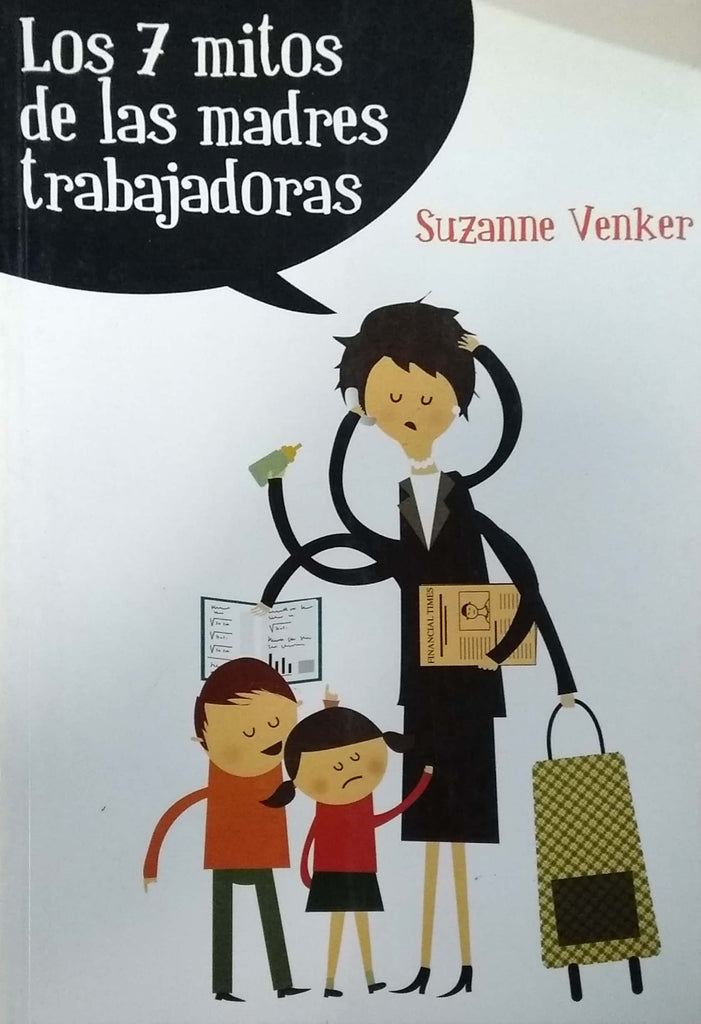 Los 7 mitos de las madres trabajadoras