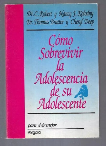 Como Sobrevivir La Adolescencia de Su Adolescente