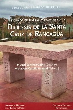 Historia de los templos parroquiales de la Diócesis de la Santa Cruz de Rancagua