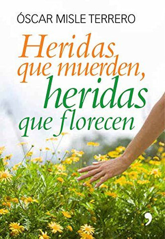 Heridas que muerden, heridas que florecen