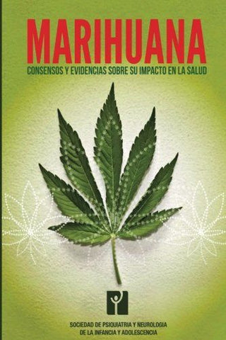 Marihuana: Consensos y evidencias sobre su impacto en la salud