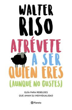 Atrévete a ser quien eres (aunque no gustes)