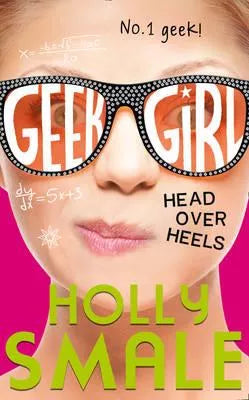 Geek Girl 5: Head Over Heels