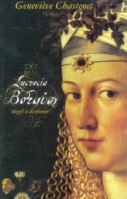 Lucrecia Borgia: Ángel O Demonio