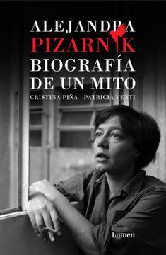 ALEJANDRA PIZARNIK. BIOGRAFIA DE UN MITO