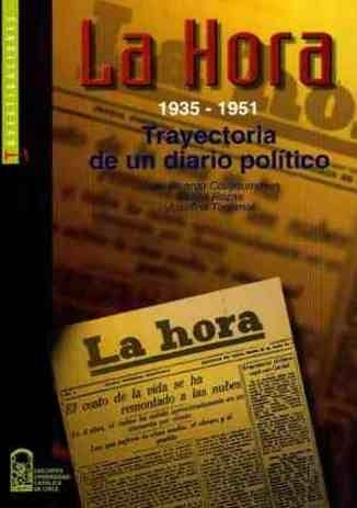 La Hora 1935-1951: Trayectoria De Un Diario Politico
