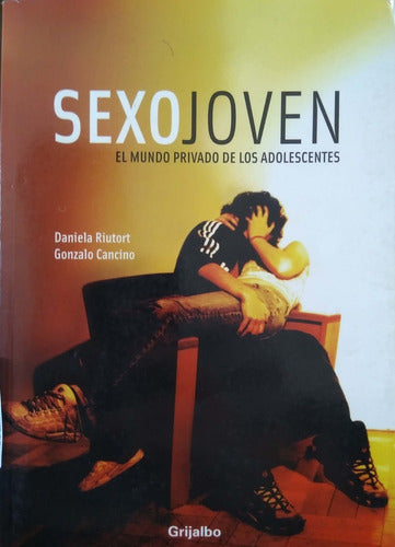 Sexo Joven - El Mundo Privado De Los Adolescentes By Daniel