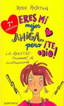 Eres mi mejor amiga, pero ¡te odio!
