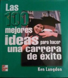 Las 100 mejores ideas para hacer una carrera de éxito
