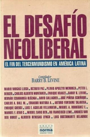El Desafío Neoliberal: El Fin Del Tercermundismo En América Latina