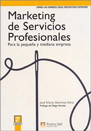 Marketing De Servicios Profesionales Para La Pequeña Y Mediana Empresa