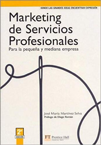 Marketing De Servicios Profesionales Para La Pequeña Y Mediana Empresa