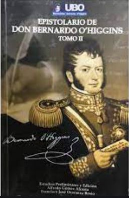 Epistolario General De Bernardo O'Higgins.  Tomo II