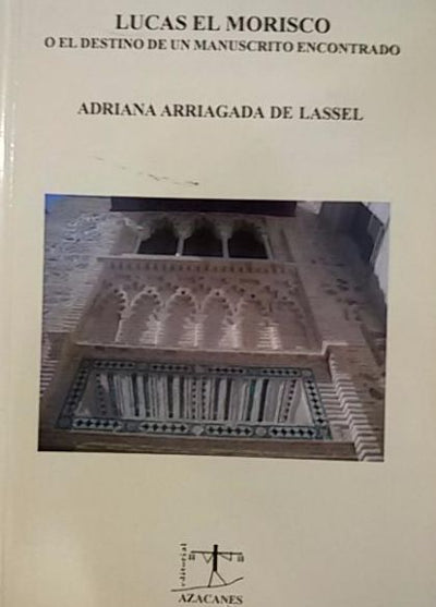 Lucas el Morisco, o, El destino de un manuscrito encontrado