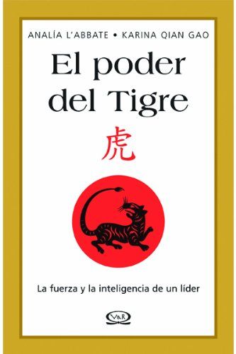 El poder del tigre: La fuerza y la inteligencia de un líder