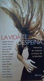 La Vida Te Despeina/life Messes Up Your Hair: Historias De