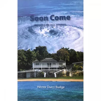 Soon Come: Jamaica de mis amores