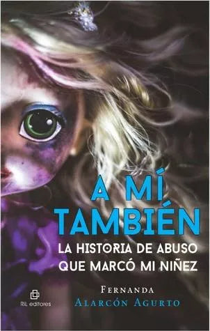 A mí también: la historia de abuso que marcó mi niñez