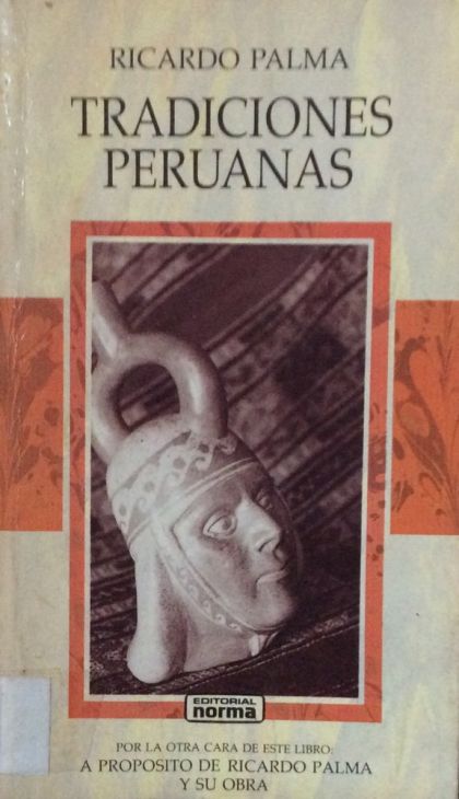 Tradiciones Peruanas / Ricardo Palma y su obra