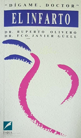 El Infarto By Dr, Ruperto Olivero, Dr, Fco, Javier Güell
