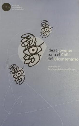 Ideas Jóvenes Para El Chile Del Bicentenario