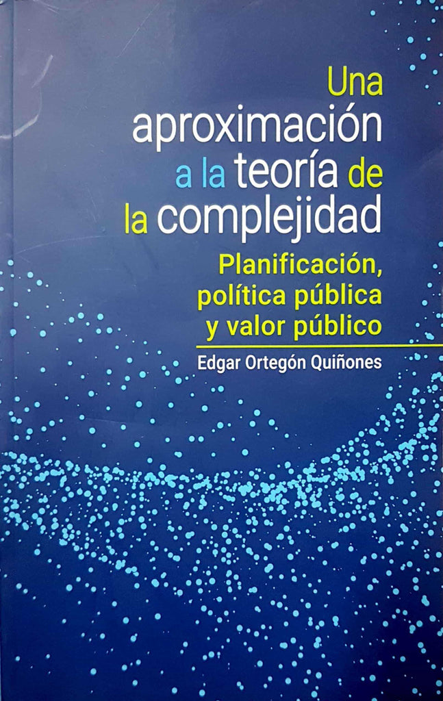Una aproximación a la teoría de la complejidad: Planificación, política pública y valor público