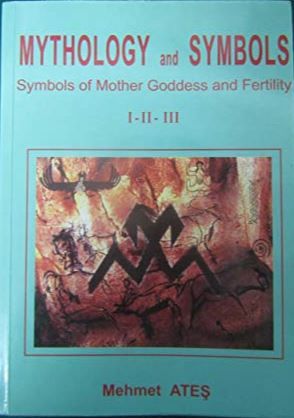 Mythology and Symbols: Symbols of Mother Goddess and Fertility, I-II-III