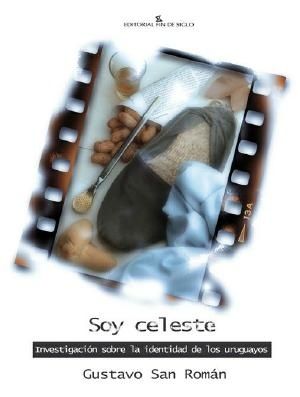 Soy Celeste: Investigación Sobre La Identidad De Los Uruguayos