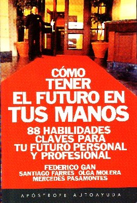 Cómo Tener El Futuro En Tus Manos