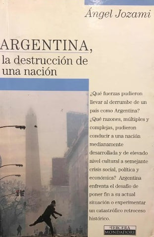 Argentina, La Destrucción De Una Nación