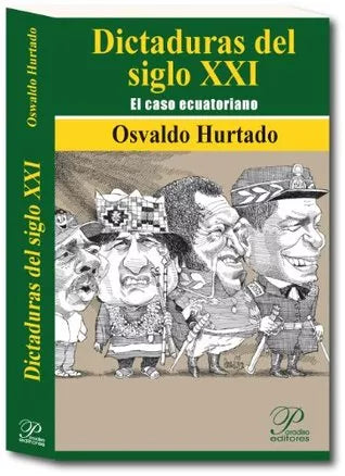 Dictaduras Del Siglo XXI. El Caso Ecuatoriano